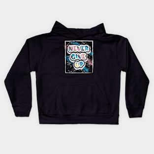 Never Give Up Kids Hoodie